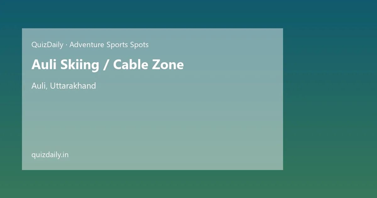 Auli Skiing / Cable Zone, Auli — Timings, Tickets & Travel Guide
