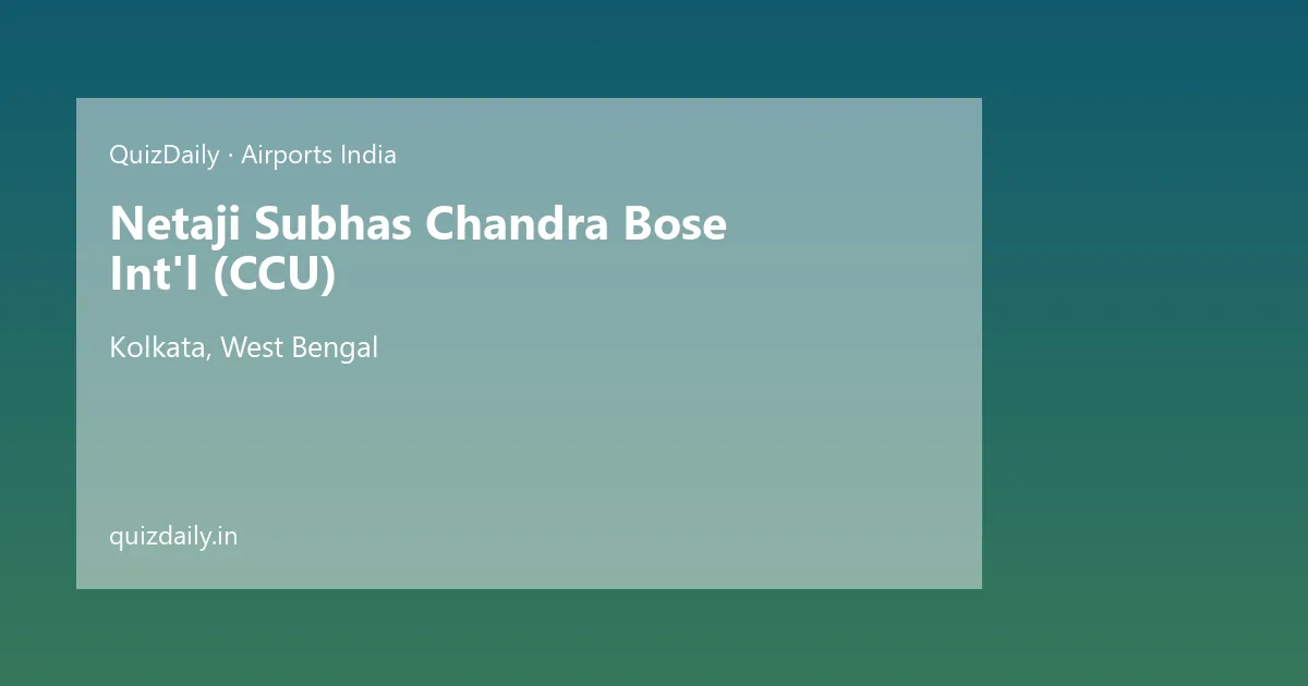 Netaji Subhas Chandra Bose Int'l (CCU), Kolkata — Timings, Tickets & Travel Guide