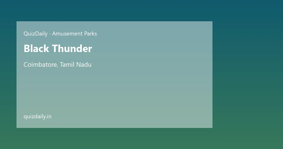 Black Thunder, Coimbatore — Timings, Tickets & Travel Guide