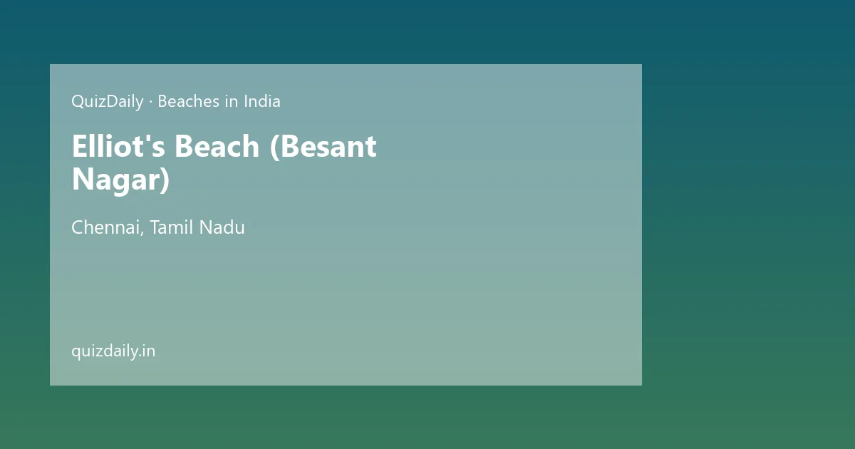 Elliot's Beach (Besant Nagar), Chennai — Timings, Tickets & Travel Guide