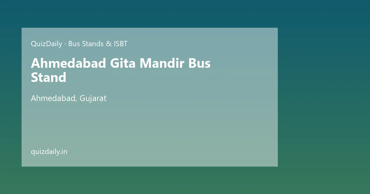 Ahmedabad Gita Mandir Bus Stand, Ahmedabad — Timings, Tickets & Travel Guide