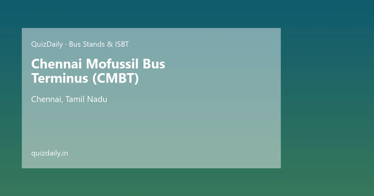 Chennai Mofussil Bus Terminus (CMBT), Chennai — Timings, Tickets & Travel Guide