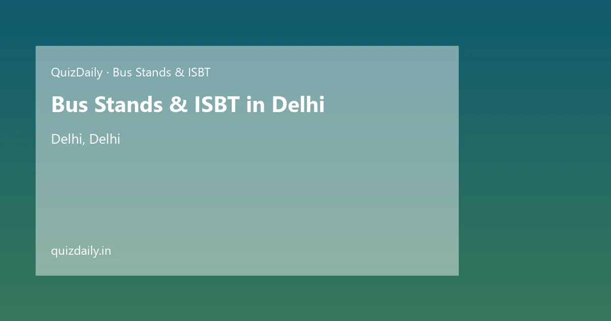 Bus Stands & ISBT in Delhi, Delhi — City Guide