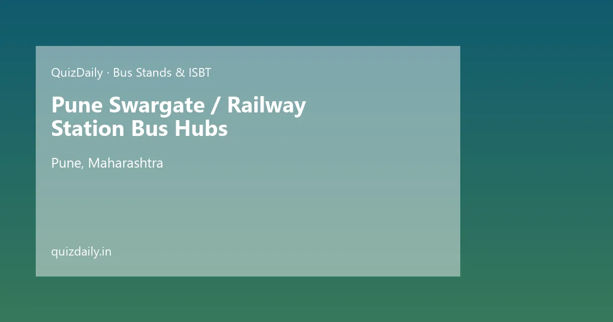 Pune Swargate / Railway Station Bus Hubs, Pune — Timings, Tickets & Travel Guide