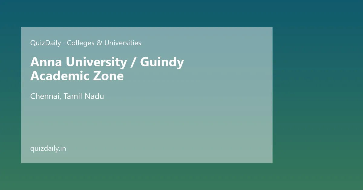 Anna University / Guindy Academic Zone, Chennai — Timings, Tickets & Travel Guide