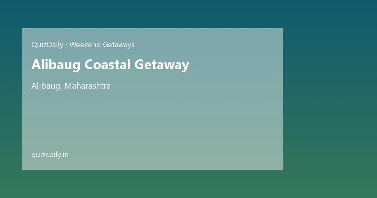 Alibaug Coastal Getaway, Alibaug — Timings, Tickets & Travel Guide