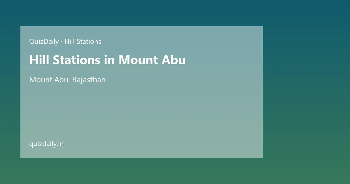 Hill Stations in Mount Abu, Rajasthan — City Guide