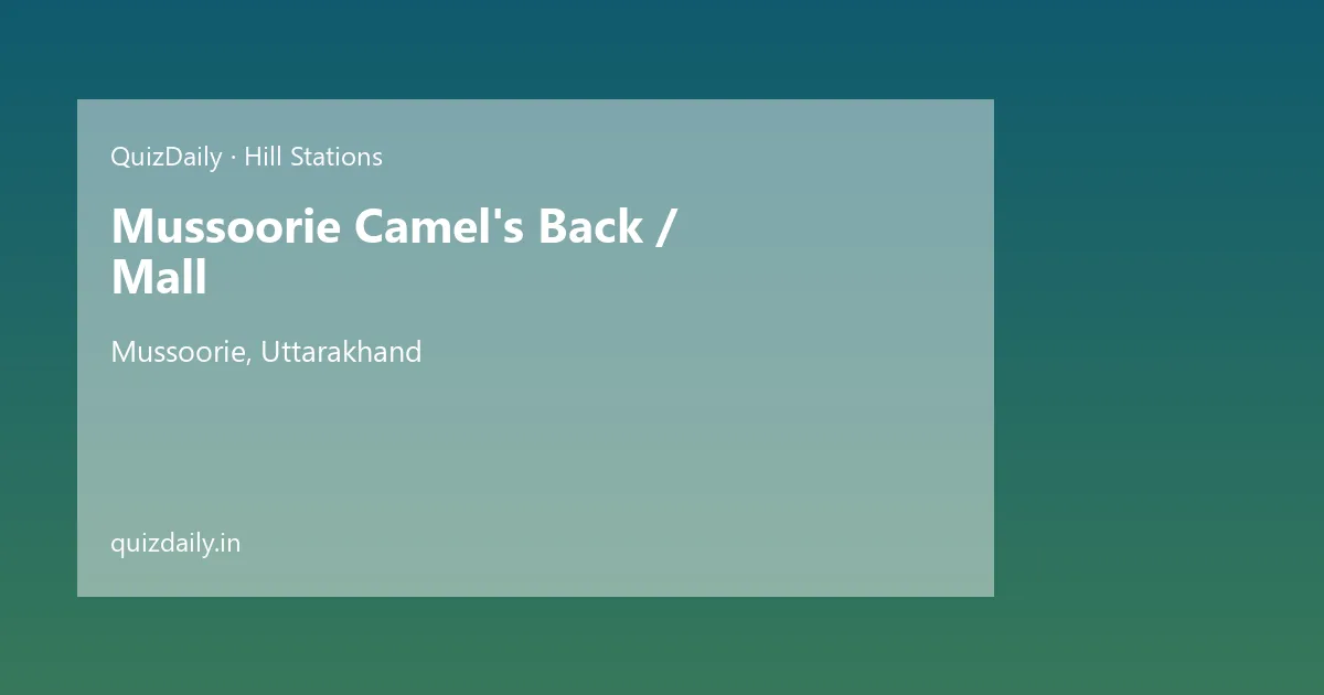 Mussoorie Camel's Back / Mall, Mussoorie — Timings, Tickets & Travel Guide