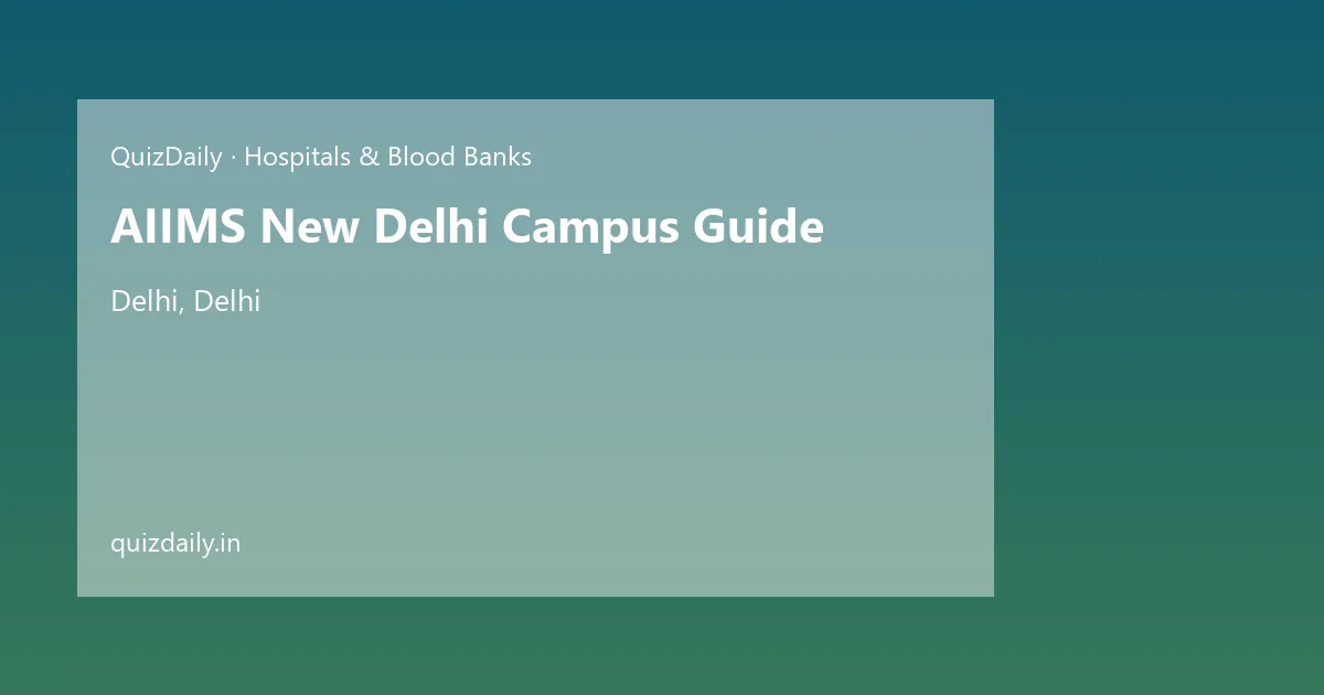 AIIMS New Delhi Campus Guide, Delhi — Timings, Tickets & Travel Guide