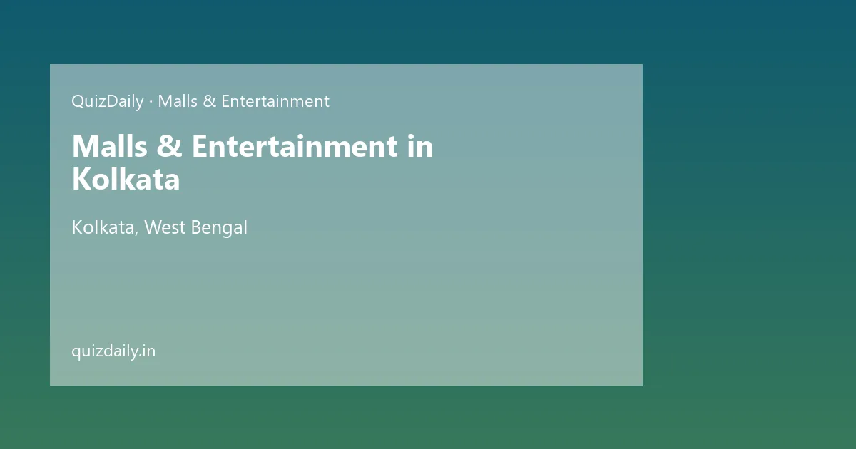 Malls & Entertainment in Kolkata, West Bengal — City Guide