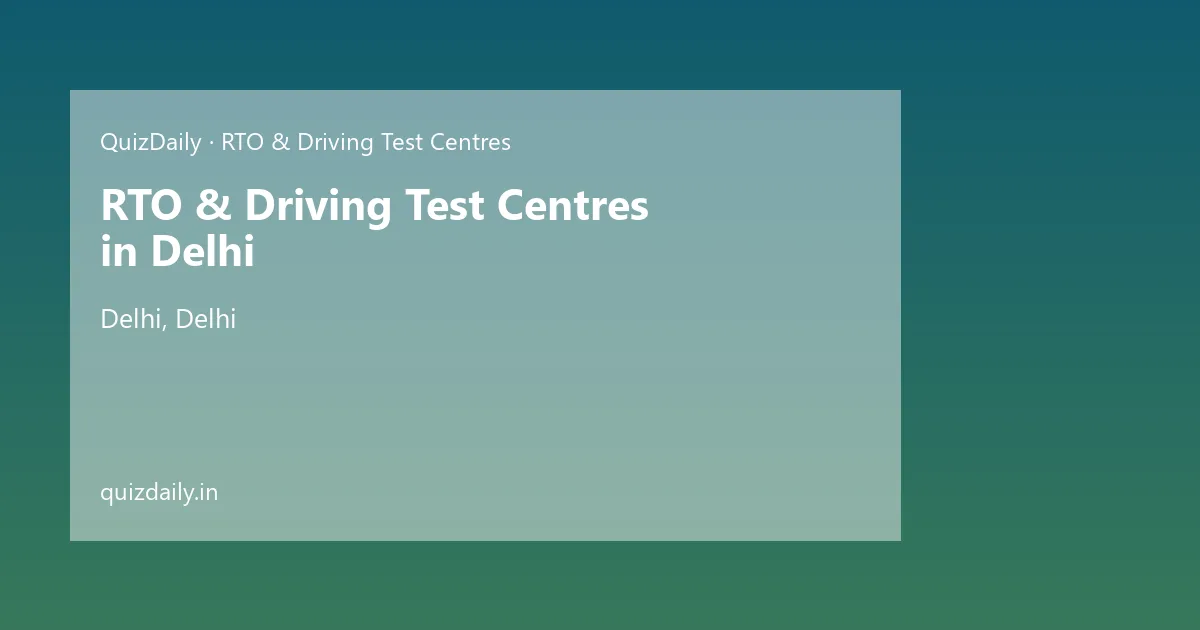 RTO & Driving Test Centres in Delhi, Delhi — City Guide