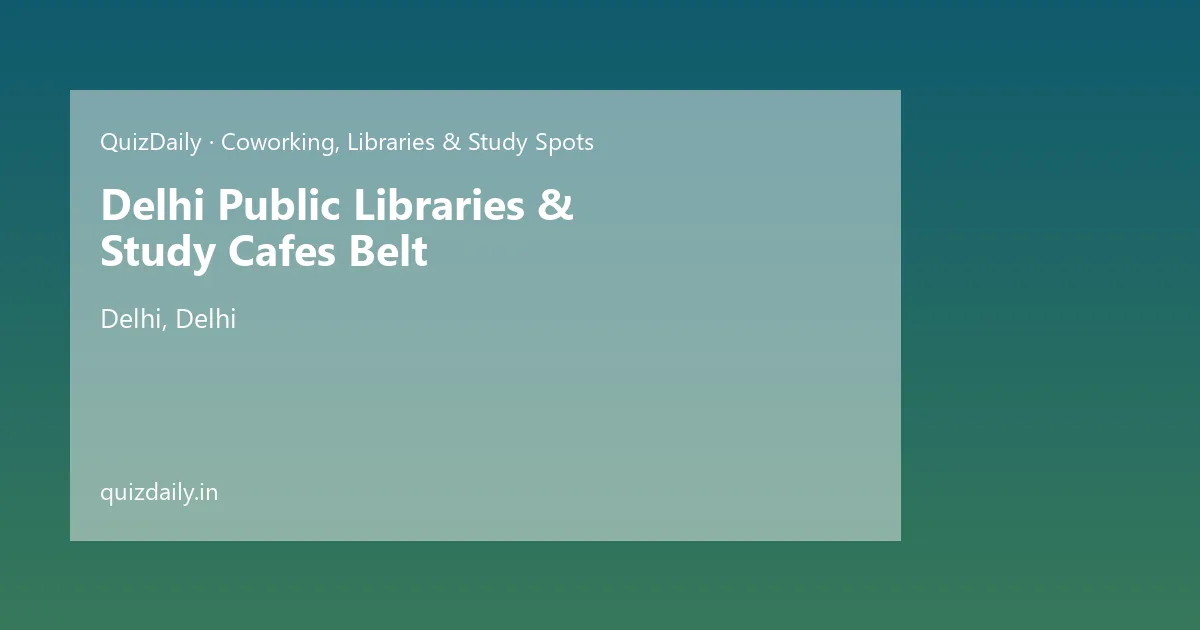 Delhi Public Libraries & Study Cafes Belt, Delhi — Timings, Tickets & Travel Guide