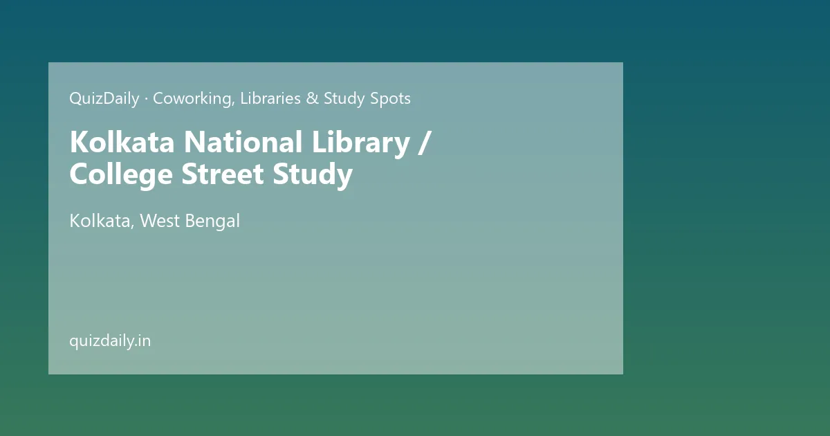 Kolkata National Library / College Street Study, Kolkata — Timings, Tickets & Travel Guide