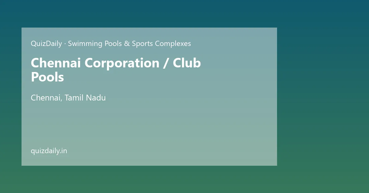 Chennai Corporation / Club Pools, Chennai — Timings, Tickets & Travel Guide