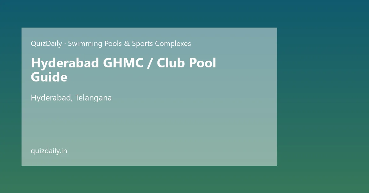 Hyderabad GHMC / Club Pool Guide, Hyderabad — Timings, Tickets & Travel Guide