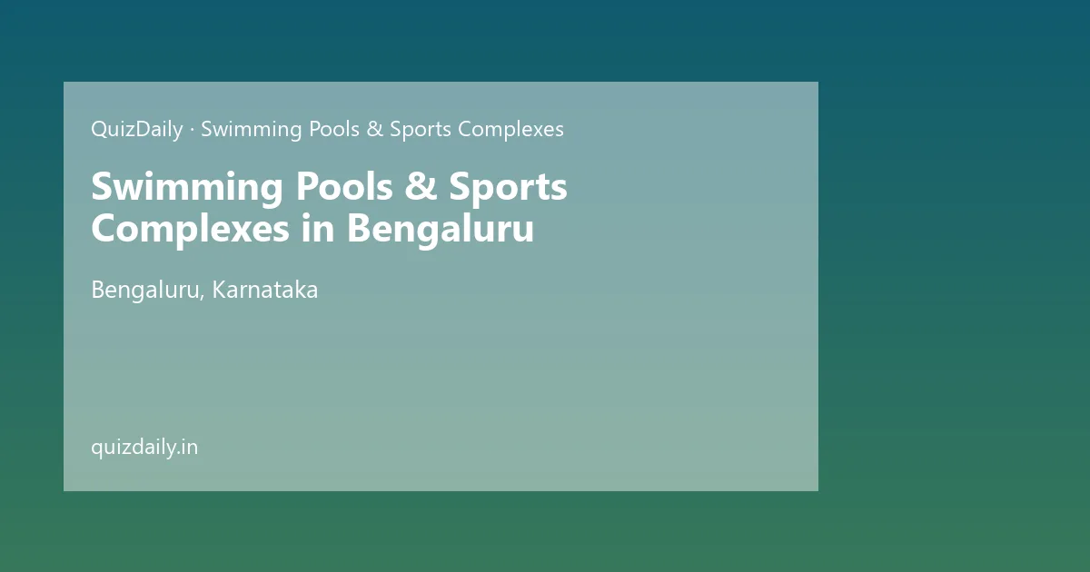 Swimming Pools & Sports Complexes in Bengaluru, Karnataka — City Guide