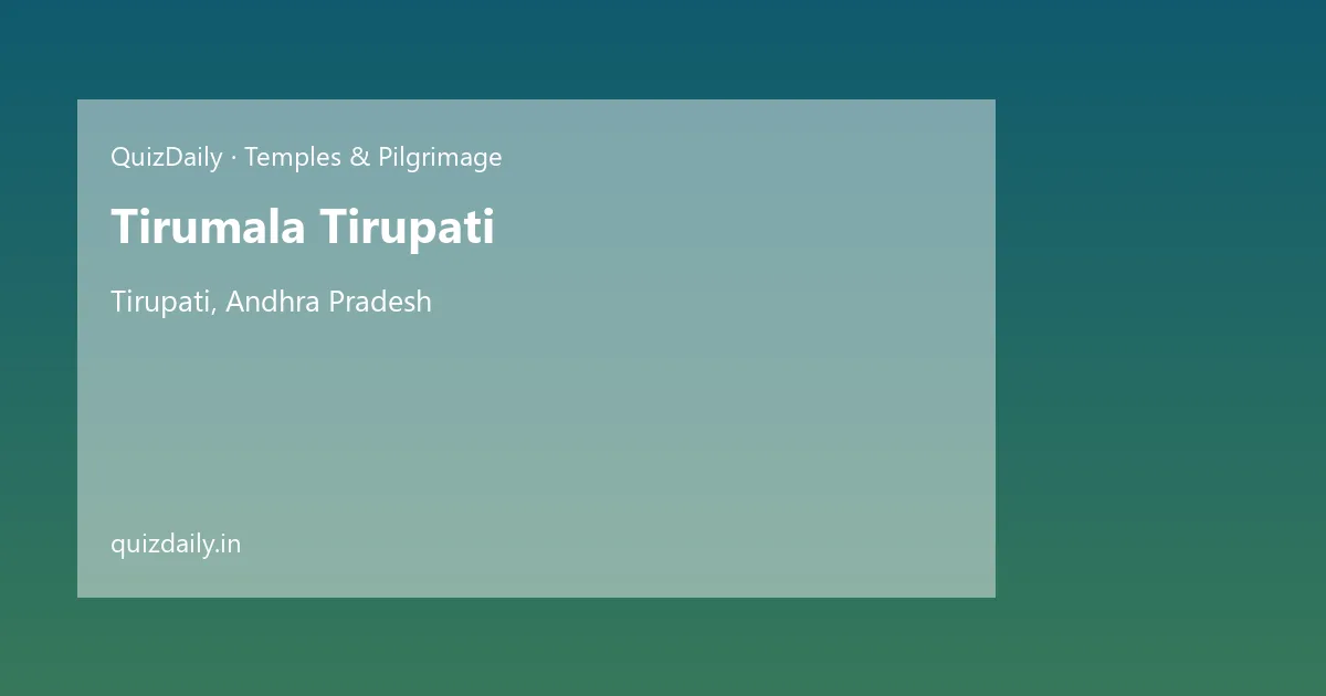 Tirumala Tirupati, Tirupati — Timings, Tickets & Travel Guide