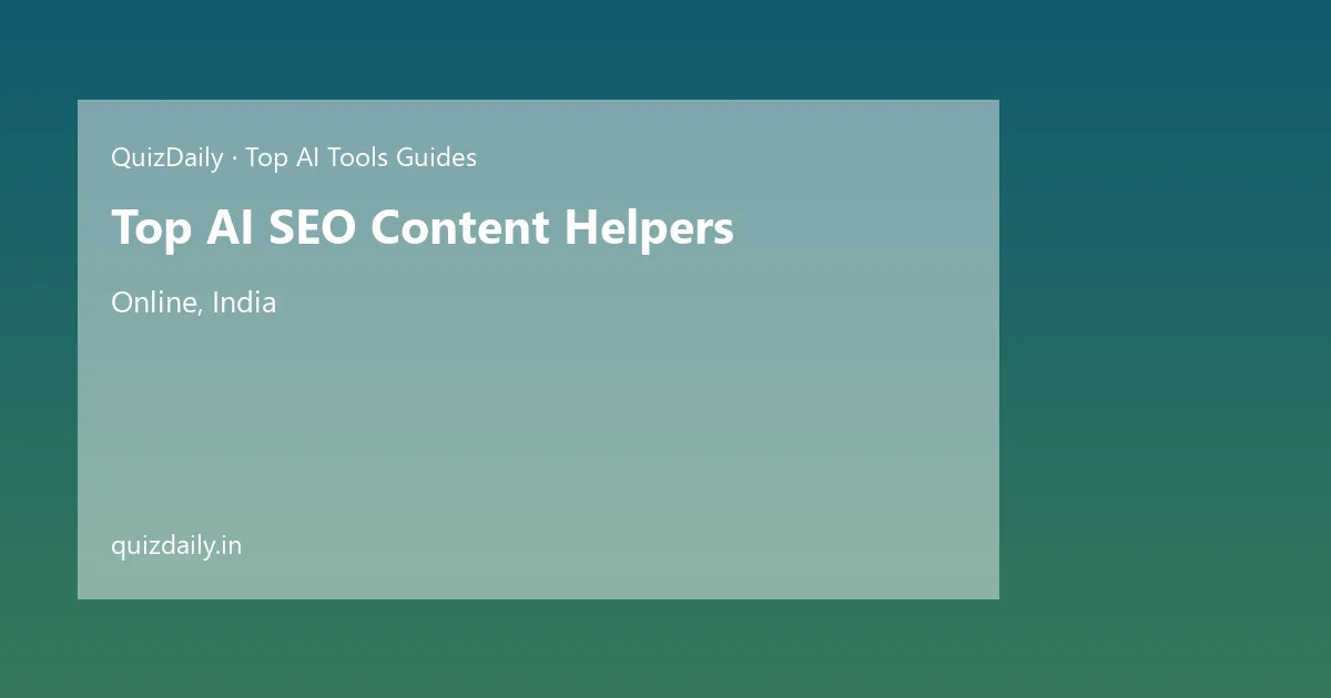 Top AI SEO Content Helpers, Online — Timings, Tickets & Travel Guide