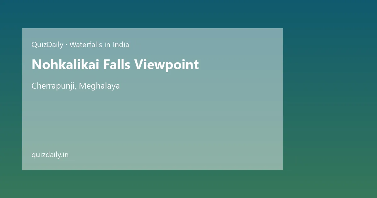 Nohkalikai Falls Viewpoint, Cherrapunji — Timings, Tickets & Travel Guide