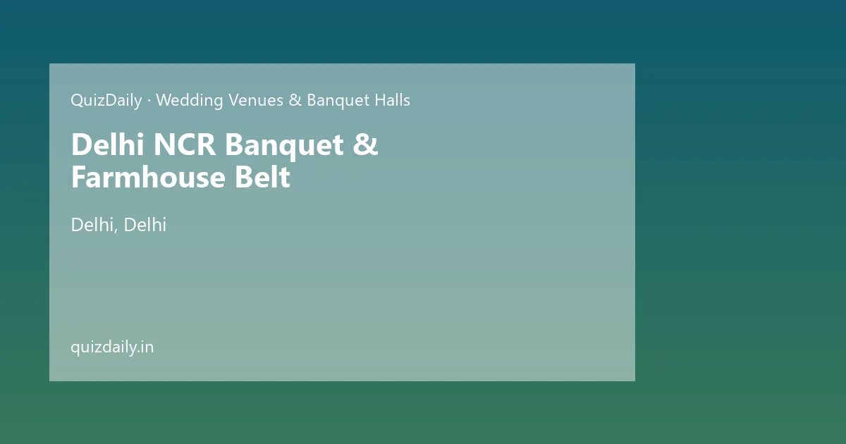 Delhi NCR Banquet & Farmhouse Belt, Delhi — Timings, Tickets & Travel Guide