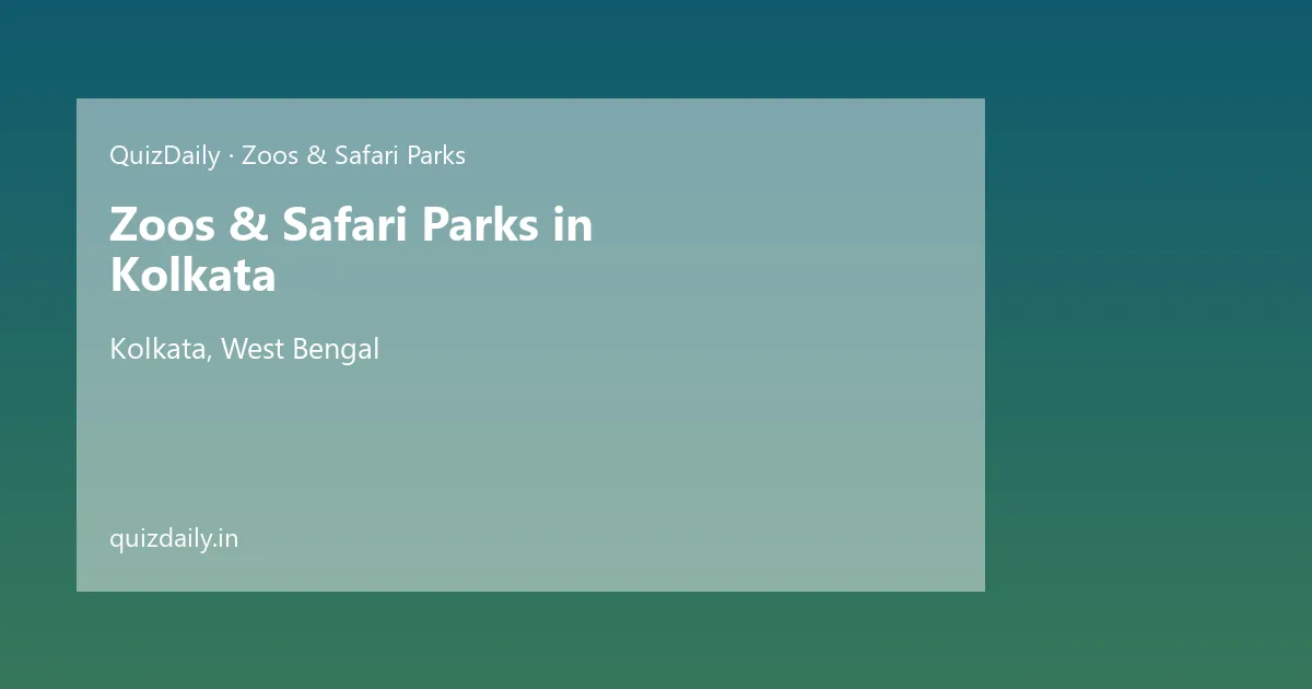 Zoos & Safari Parks in Kolkata, West Bengal — City Guide