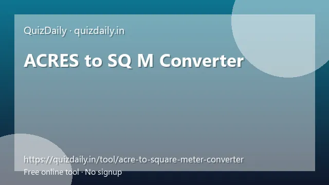 ACRES to SQ M Converter free tool