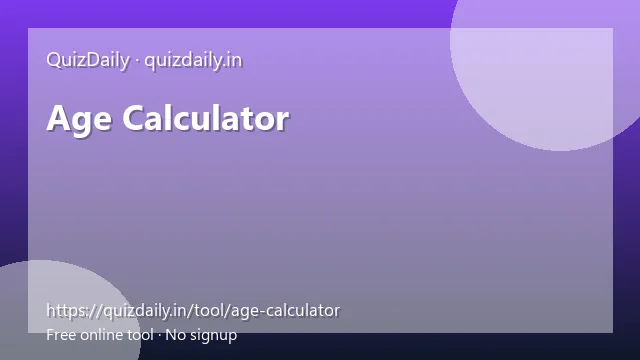 Age Calculator — free online tool on QuizDaily