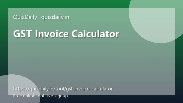 GST Invoice Calculator — free online tool on QuizDaily